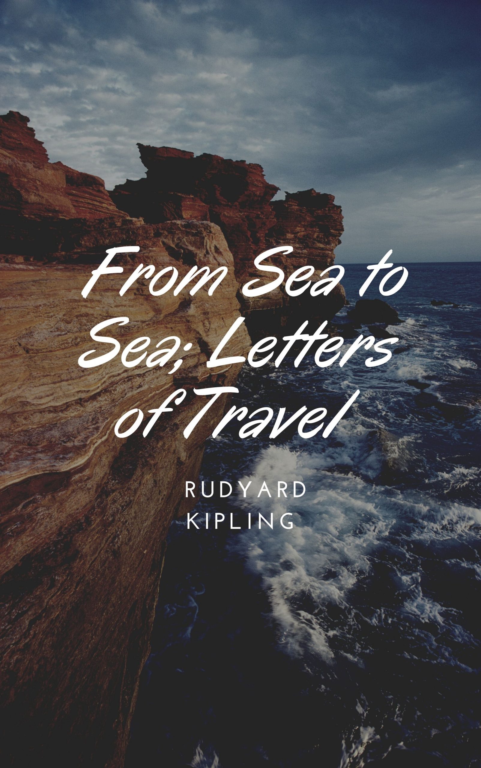 Cover image for  From Sea to Sea; Letters of Travel by Rudyard Kipling