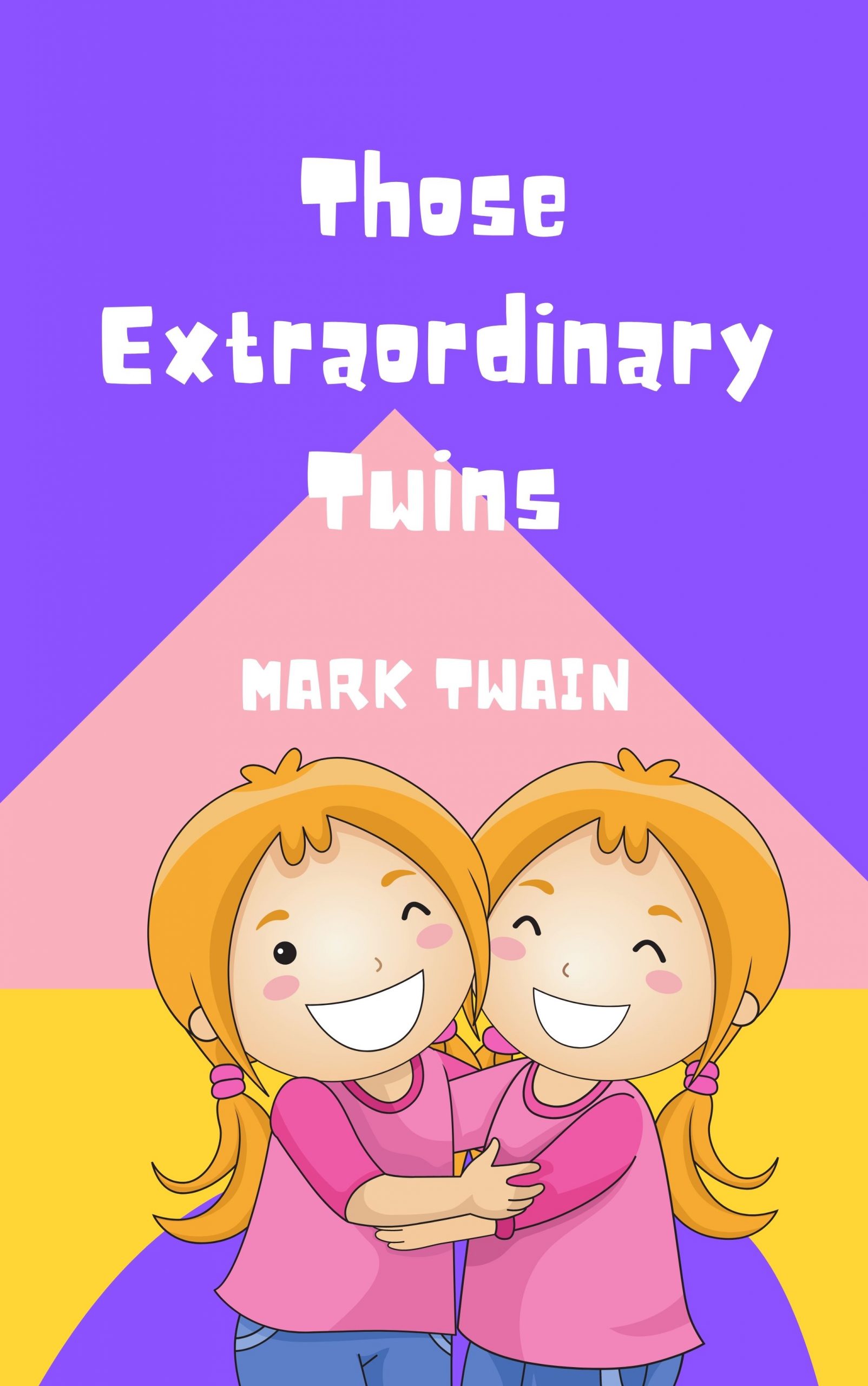 Cover image for  Those Extraordinary Twins by Mark Twain